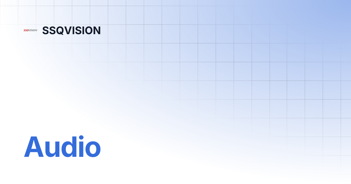 Audio | Network Camera | SSQVISION